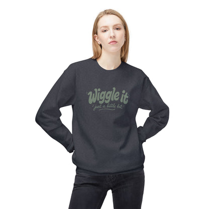 "Wiggle it just a little bit" Crewneck Sweatshirt