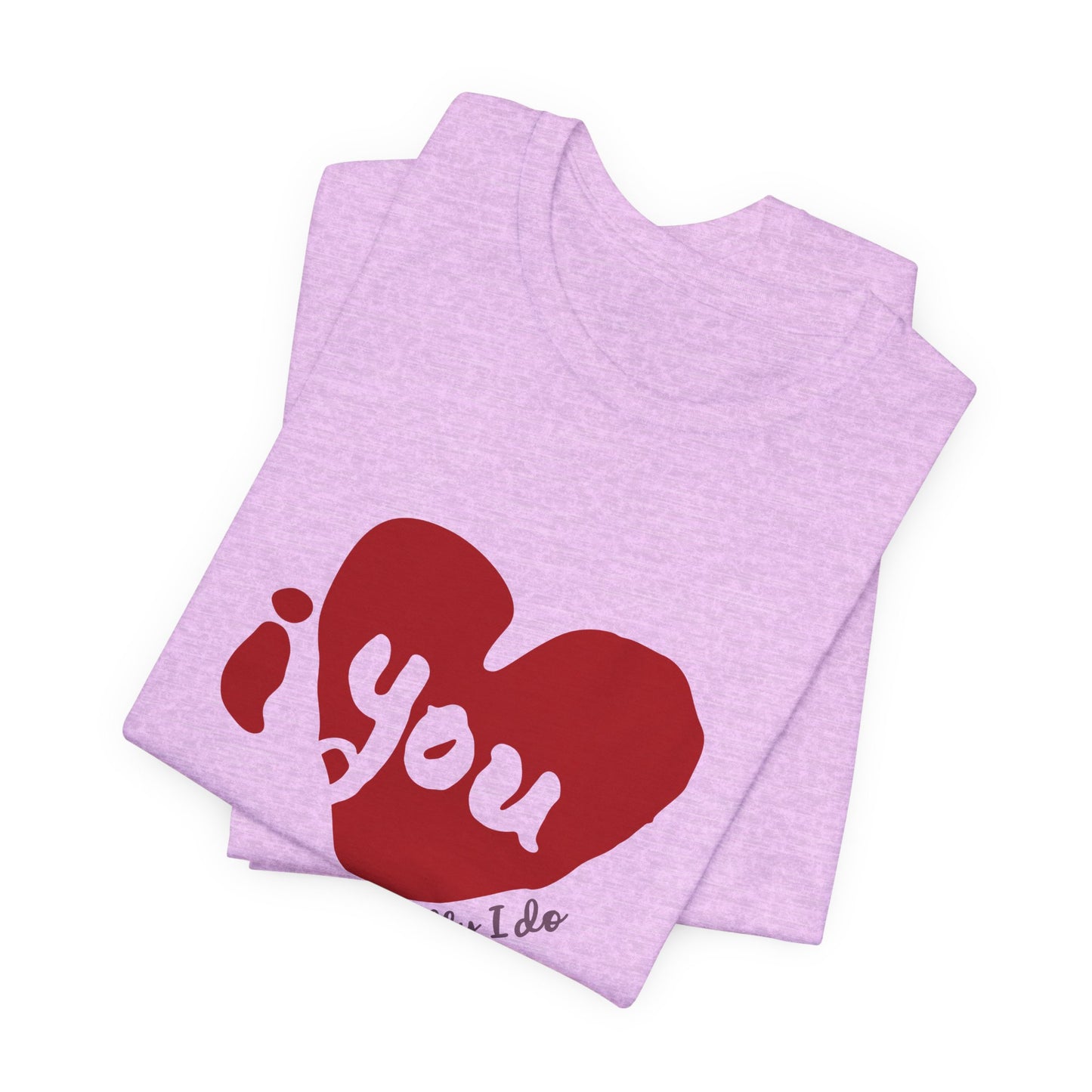 "I Love You, Really I do" Graphic Tee
