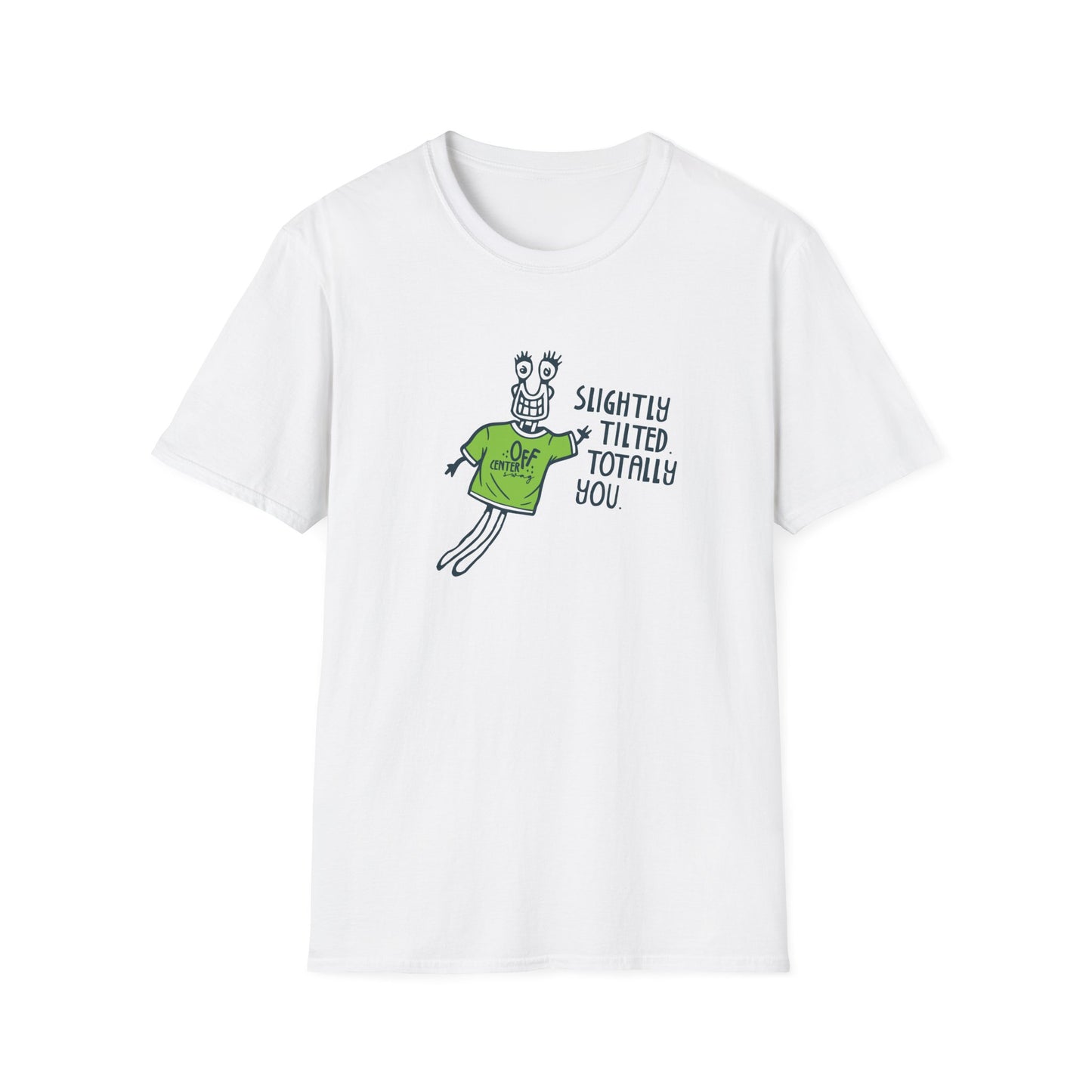 "Slightly Tilted Totally You" T-Shirt