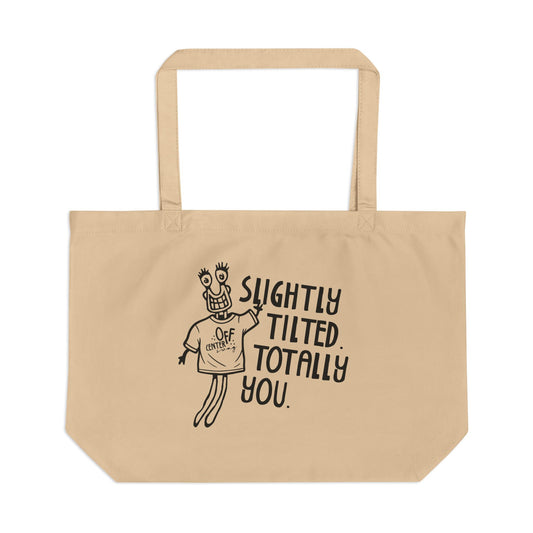 "Slightly Tilted Totally You" Eco Tote