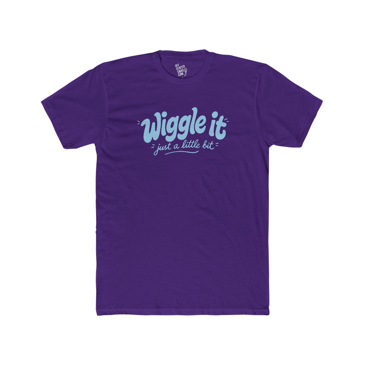 "Wiggle It, Just a Little Bit" T‑Shirt