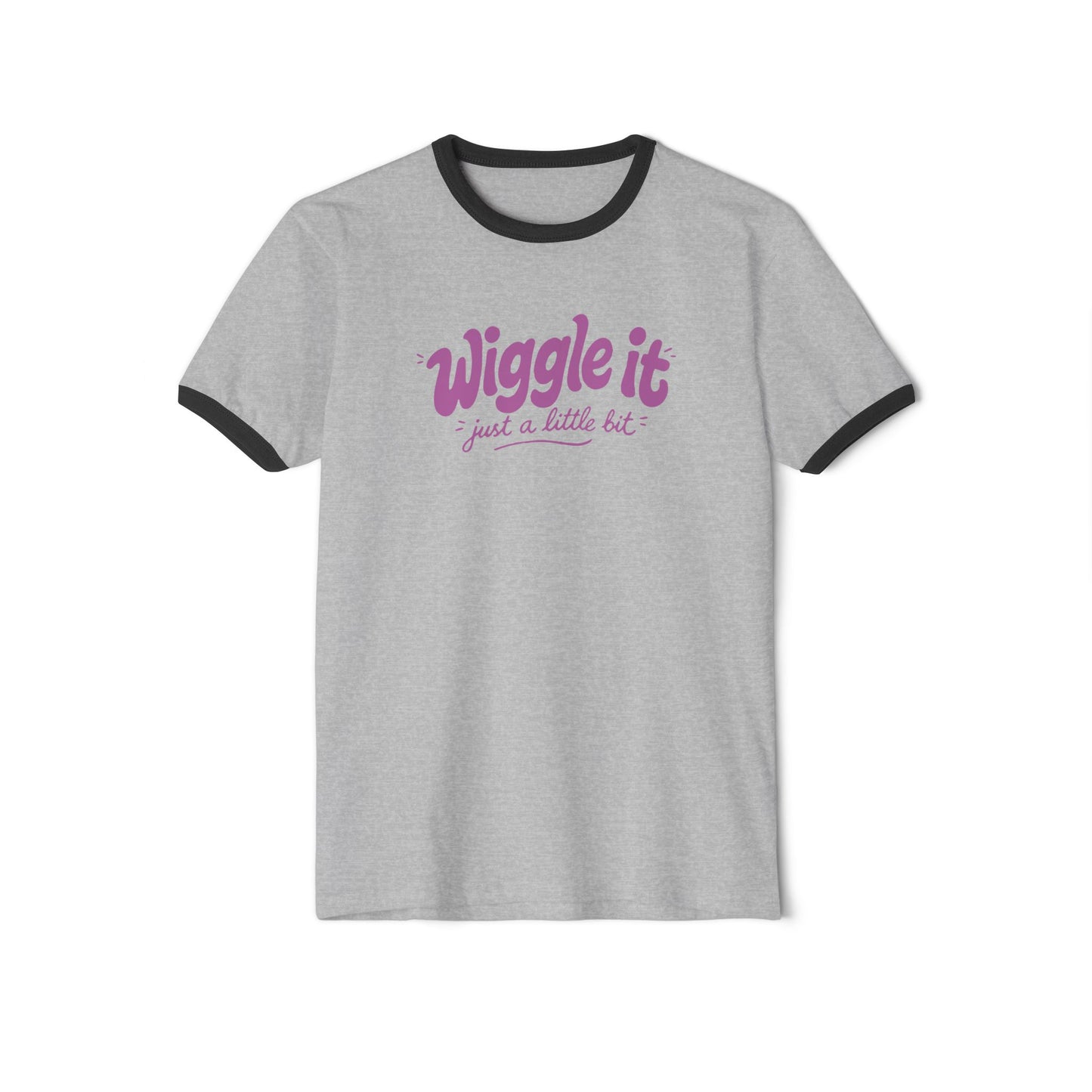 "Wiggle It Just A Little Bit" Ringer T-Shirt