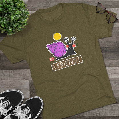 Funny Snail T-Shirt | "Hey Friend" Tri-Blend Tee | Cute Gift for Friends