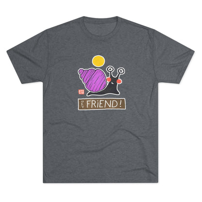 Funny Snail T-Shirt | "Hey Friend" Tri-Blend Tee | Cute Gift for Friends