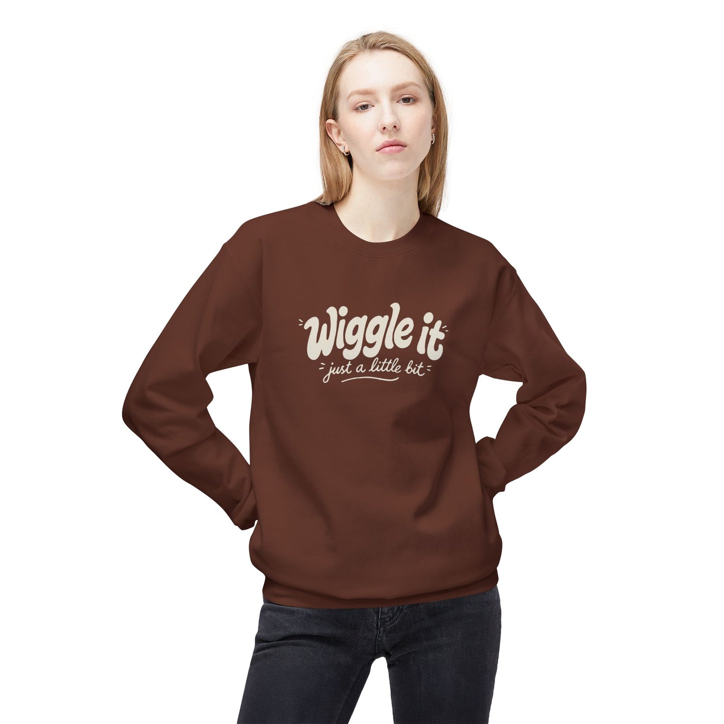 "Wiggle it just a little bit" Crewneck Sweatshirt
