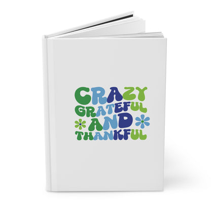 "Crazy Grateful and Thankful" Hardcover Journal