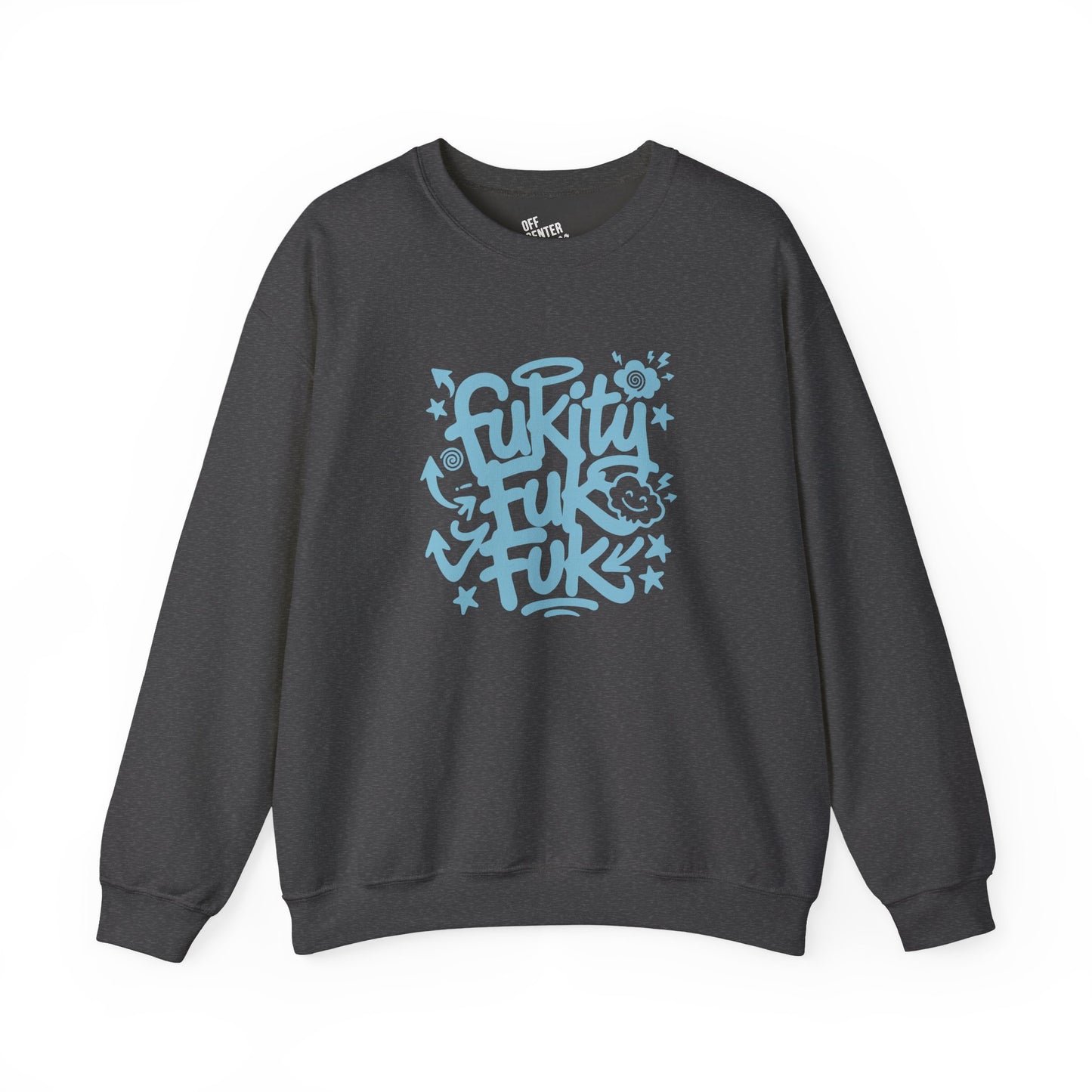 “Fukity Fuk Fuk” Crewneck Sweatshirt