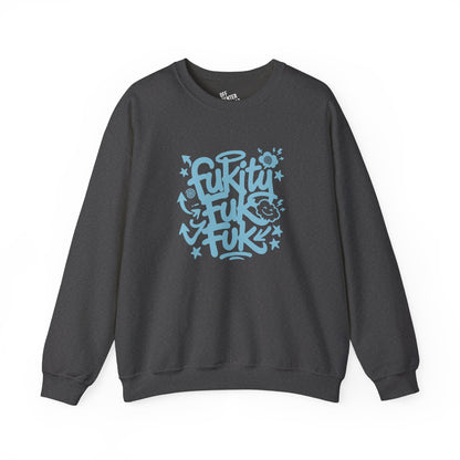 “Fukity Fuk Fuk” Crewneck Sweatshirt
