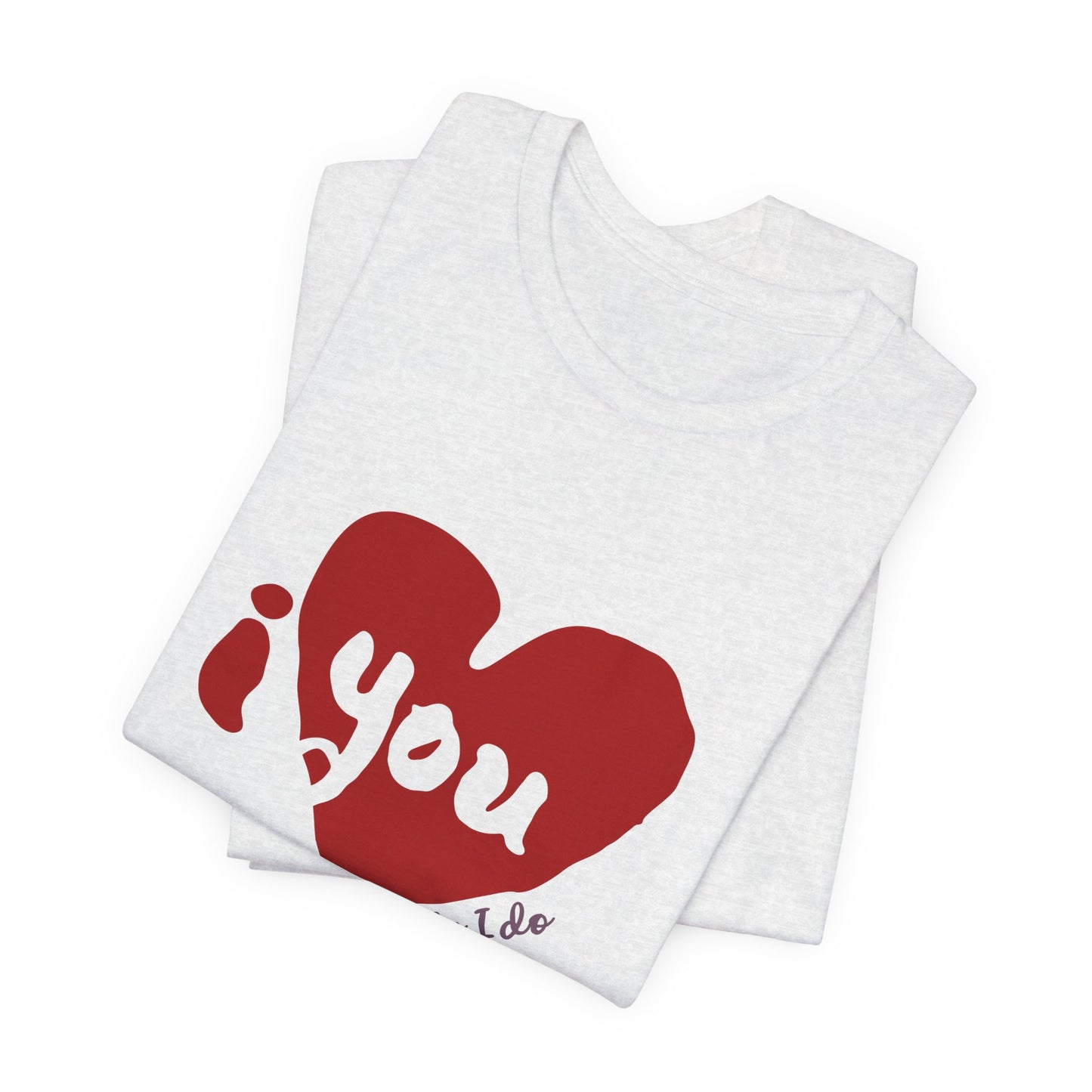 "I Love You, Really I do" Graphic Tee