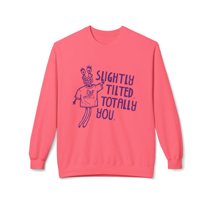 "Slightly Tilted Totally You" Crewneck Sweatshirt