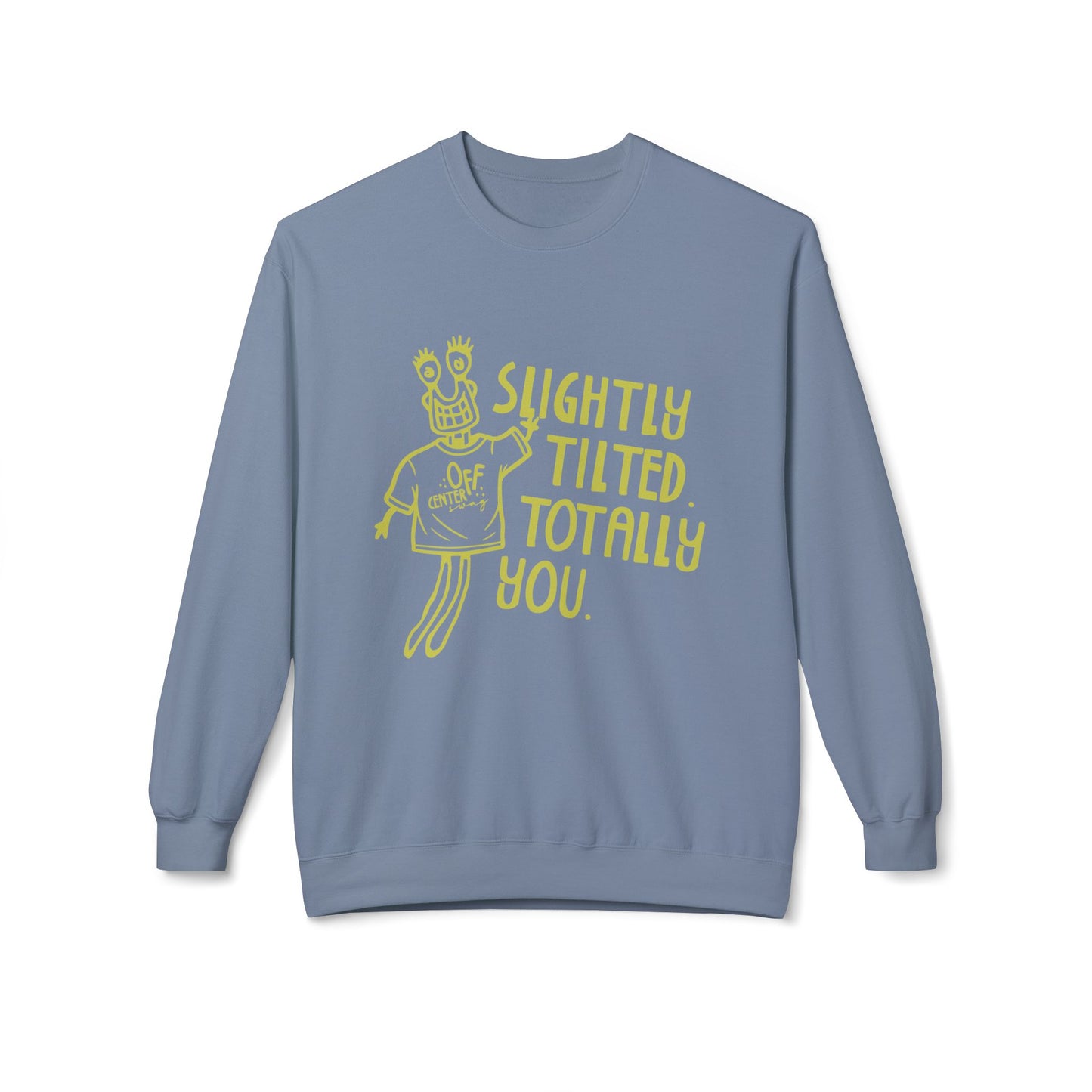 "Slightly Tilted Totally You" Crewneck Sweatshirt