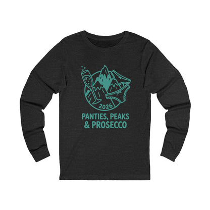 Long Sleeve Tee — "Panties, Peaks & Prosecco"