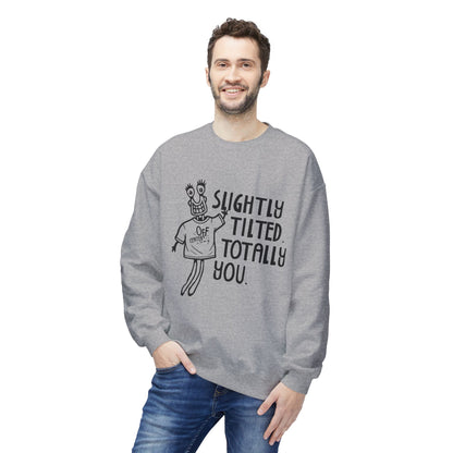 "Slightly Tilted Totally You" Crewneck Sweatshirt