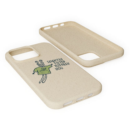 "Slightly Titled, Totally You"  —  Biodegradable Phone Case