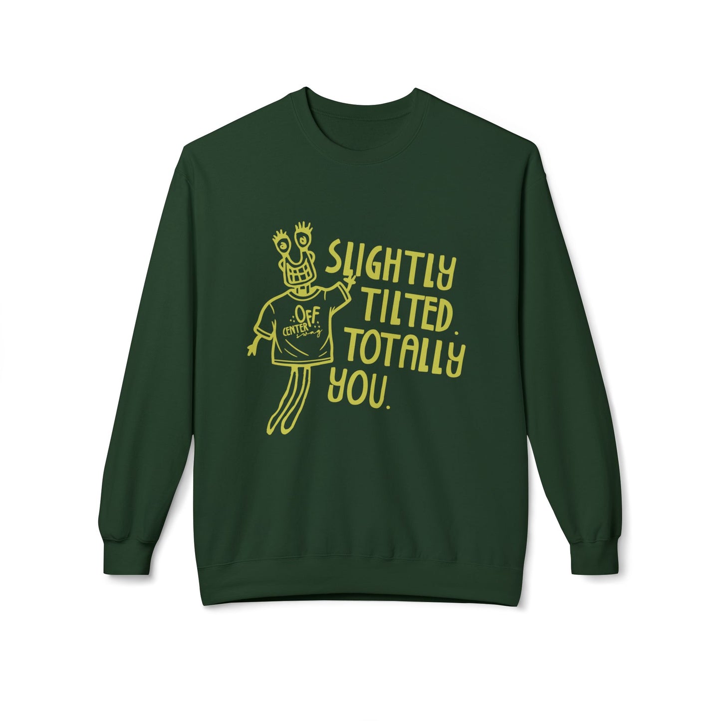 "Slightly Tilted Totally You" Crewneck Sweatshirt