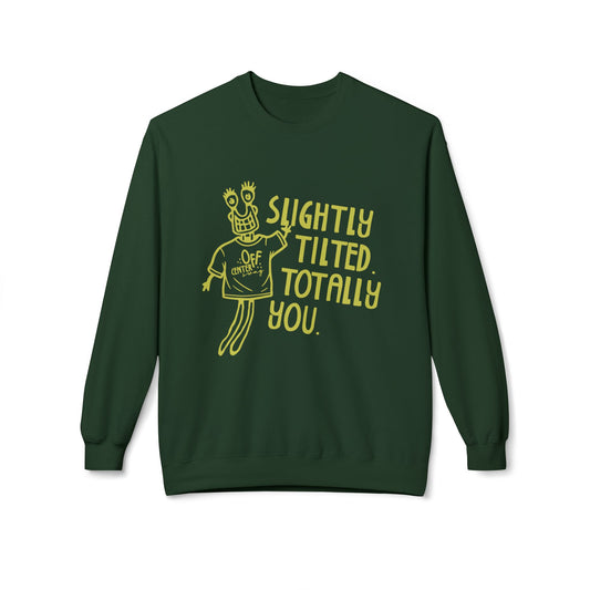 "Slightly Tilted Totally You" Crewneck Sweatshirt