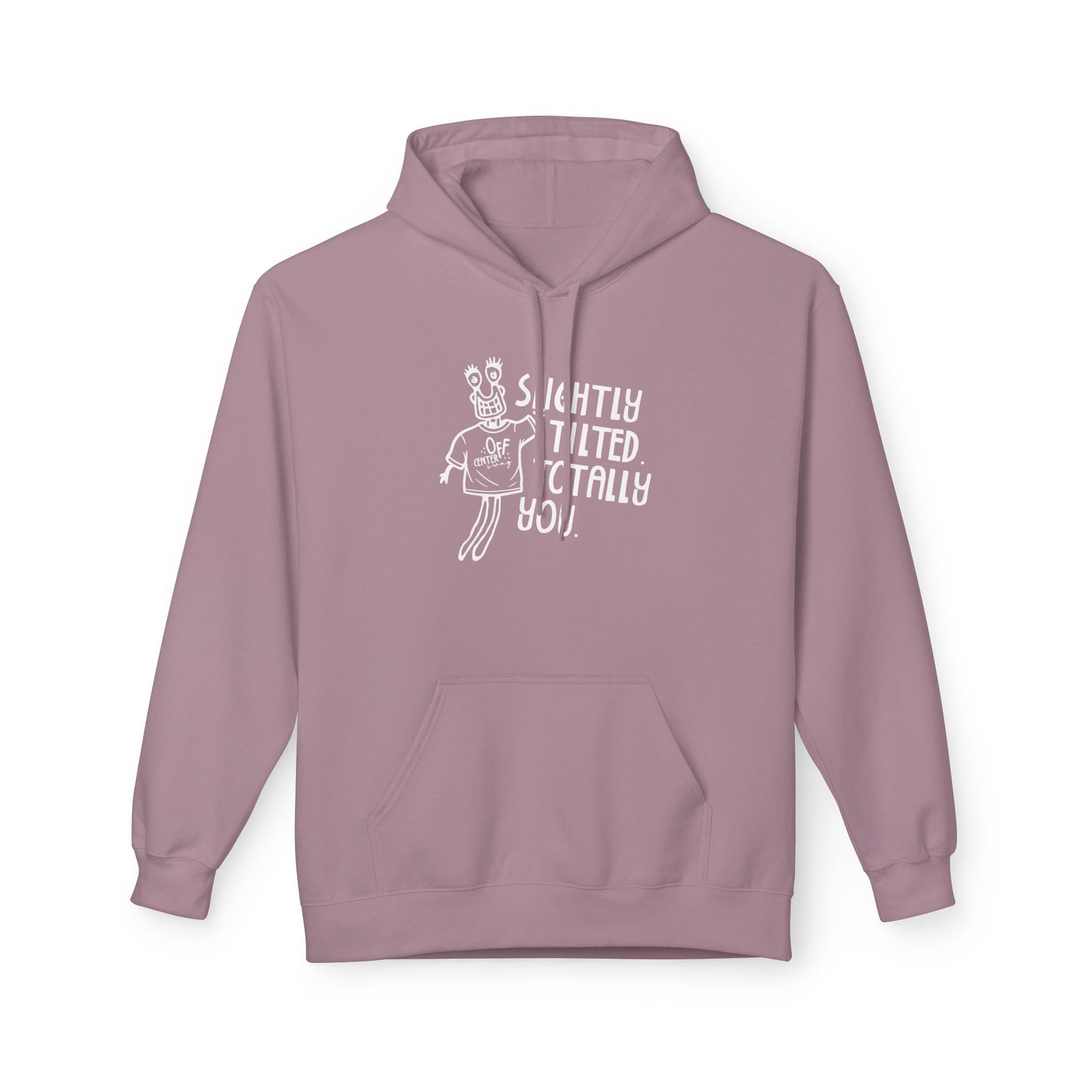 "Slightly Tilted, Totally You" Pullover Hoodie