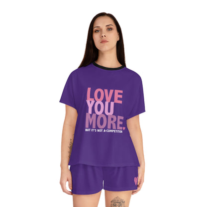 "Love You More, But It's Not a Competition" Women's Short Pajama Set