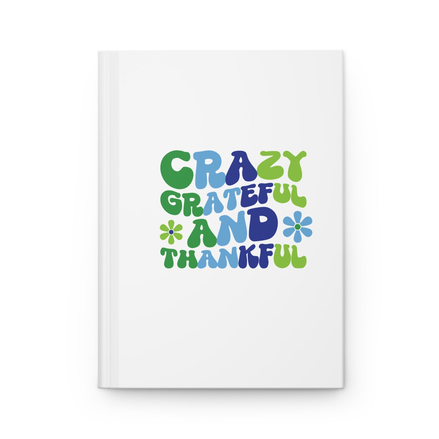 "Crazy Grateful and Thankful" Hardcover Journal