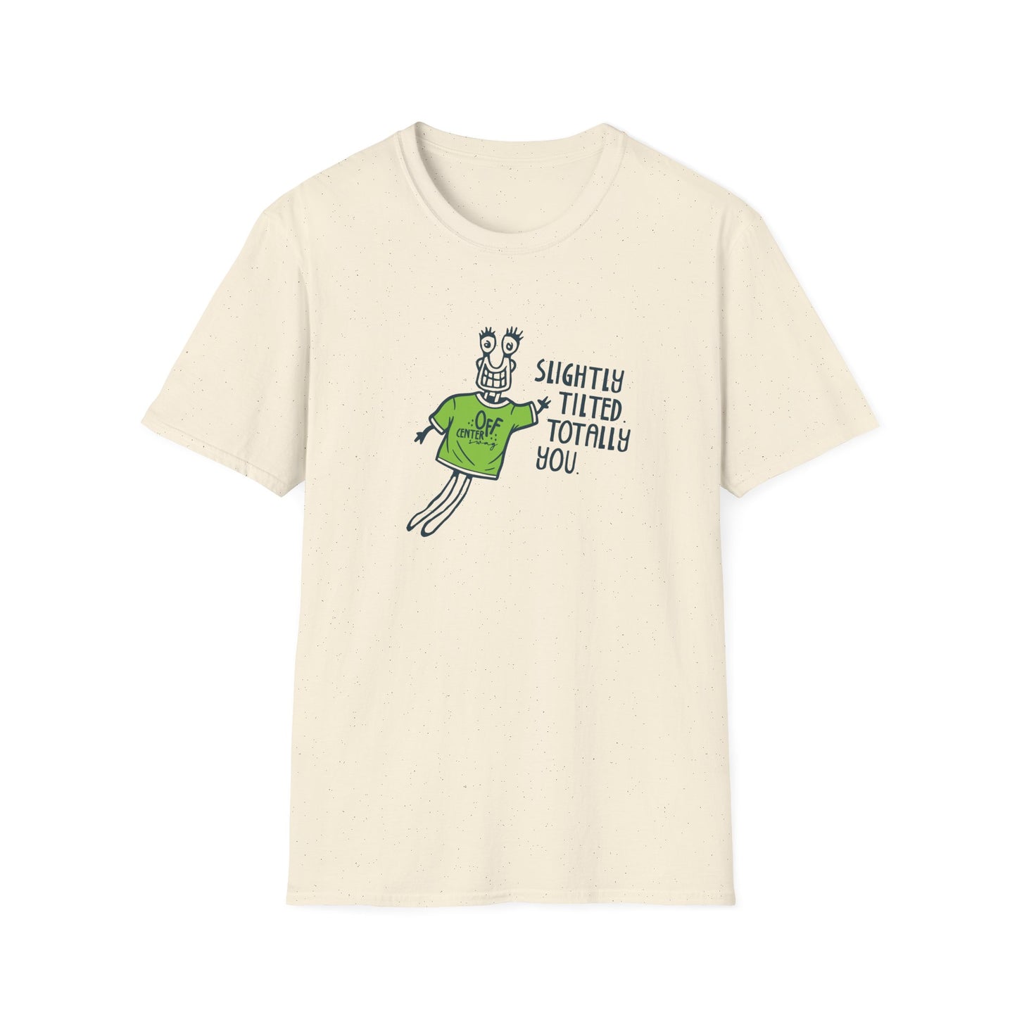 "Slightly Tilted Totally You" T-Shirt