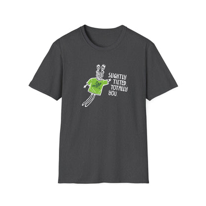 "Slightly Tilted Totally You" T-Shirt