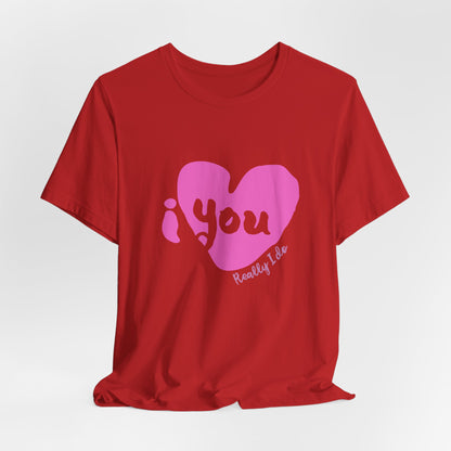 "I Love You, Really I do" Graphic Tee