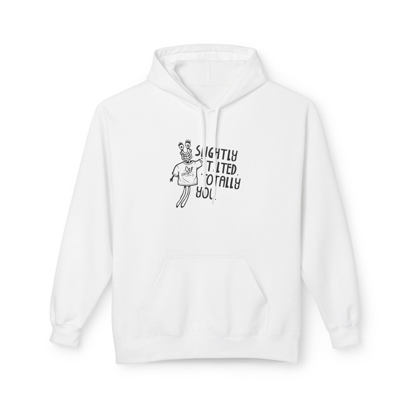 "Slightly Tilted, Totally You" Pullover Hoodie