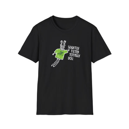 "Slightly Tilted Totally You" T-Shirt