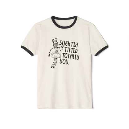 "Slightly Tilted, Totally You" Ringer T-Shirt